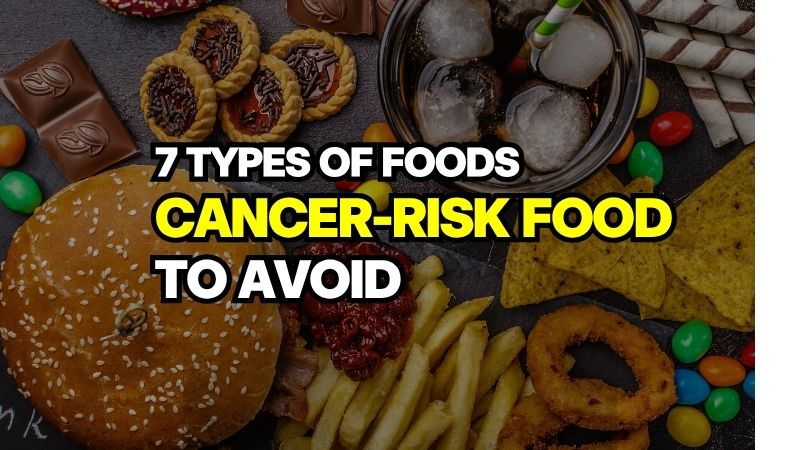 A variety of processes of foods like burgers and fries, highlighting 7types of cancer-risk foods to avoid for better health.