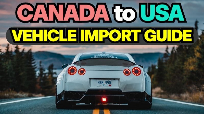 A thumbnail title CANADA to USA VEHICLE IMPORT GUIDE features a white sports car driving on an open road, providing a practical guide on bringing a vehicle from Canada to USA.