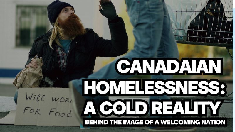 An image depicting homelessness in Canada, showing a person sitting on a cold ivy street next to a "Will work for Food" sign while people walk by, with the text "CANADIAN HOMELESSNESS: A COLD REALITY".